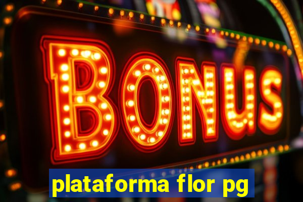 plataforma flor pg